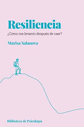 Resiliencia ¿cómo me levanto después de caer? libro
